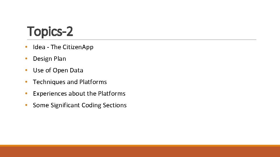 Topics-2 • Idea - The Citizen. App • Design Plan • Use of Open