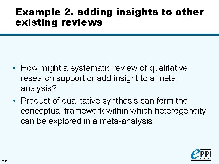 Example 2. adding insights to other existing reviews • How might a systematic review