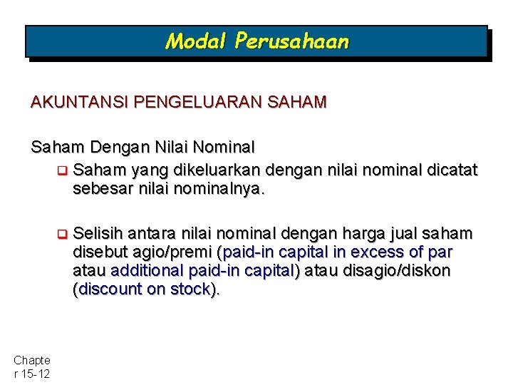 Modal Perusahaan AKUNTANSI PENGELUARAN SAHAM Saham Dengan Nilai Nominal q Saham yang dikeluarkan dengan