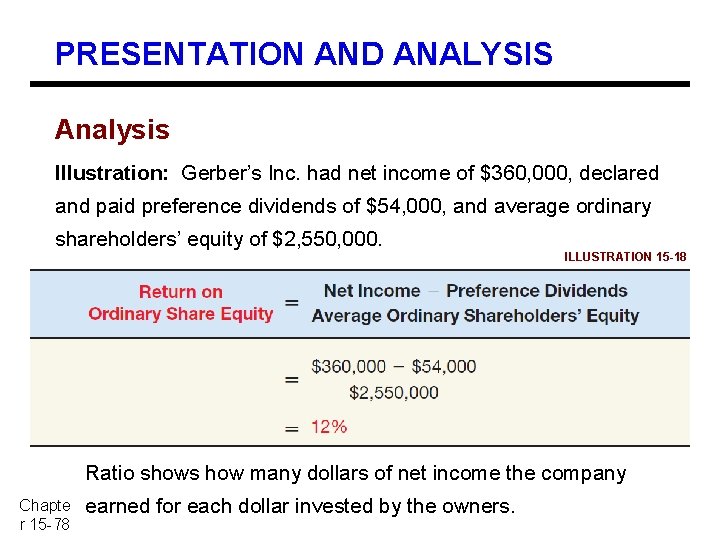 PRESENTATION AND ANALYSIS Analysis Illustration: Gerber’s Inc. had net income of $360, 000, declared