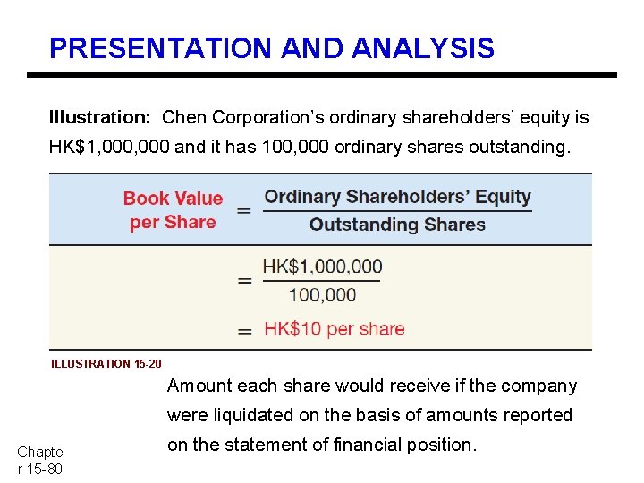 PRESENTATION AND ANALYSIS Illustration: Chen Corporation’s ordinary shareholders’ equity is HK$1, 000 and it