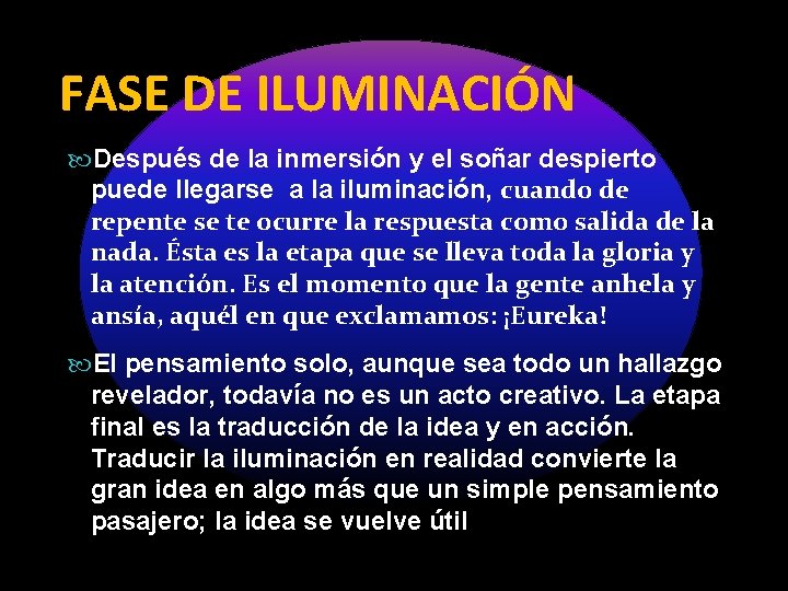 FASE DE ILUMINACIÓN Después de la inmersión y el soñar despierto puede llegarse a