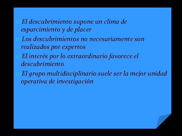  El descubrimiento supone un clima de esparcimiento y de placer Los descubrimientos no