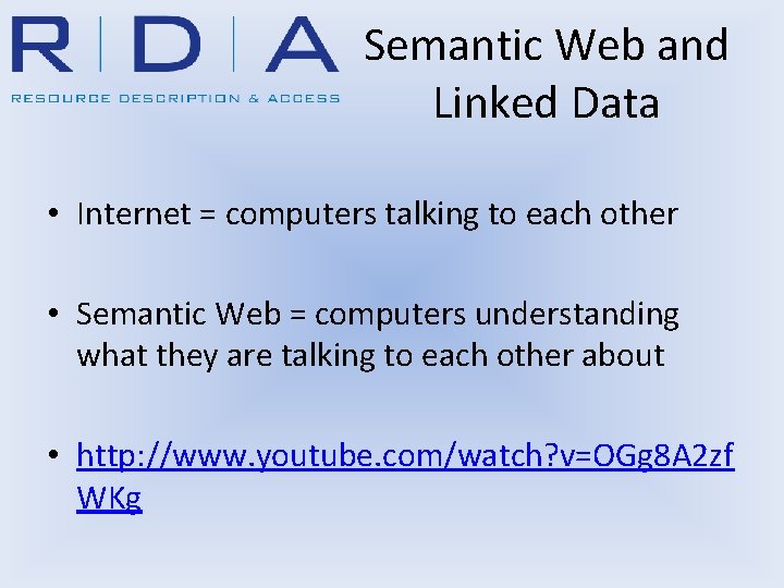 Semantic Web and Linked Data • Internet = computers talking to each other •