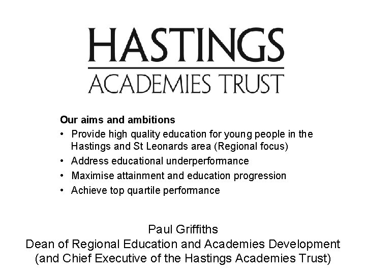 Our aims and ambitions • Provide high quality education for young people in the