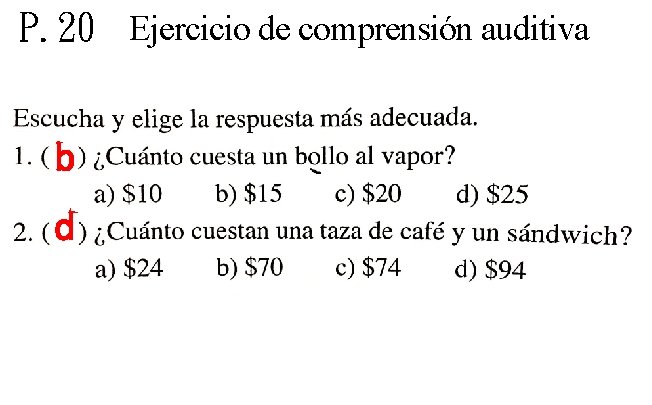P. 20 Ejercicio de comprensión auditiva b d P. 20 Ejercicio de comprensión auditiva b d