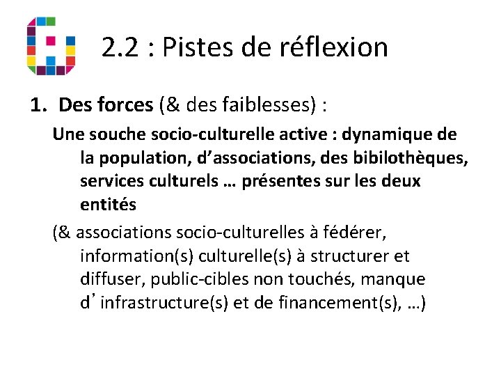 2. 2 : Pistes de réflexion 1. Des forces (& des faiblesses) : Une