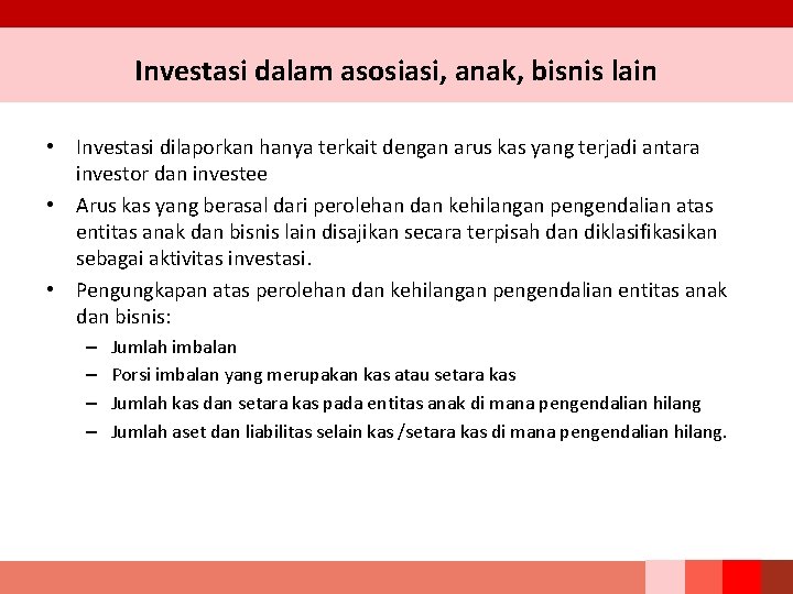 Investasi dalam asosiasi, anak, bisnis lain • Investasi dilaporkan hanya terkait dengan arus kas