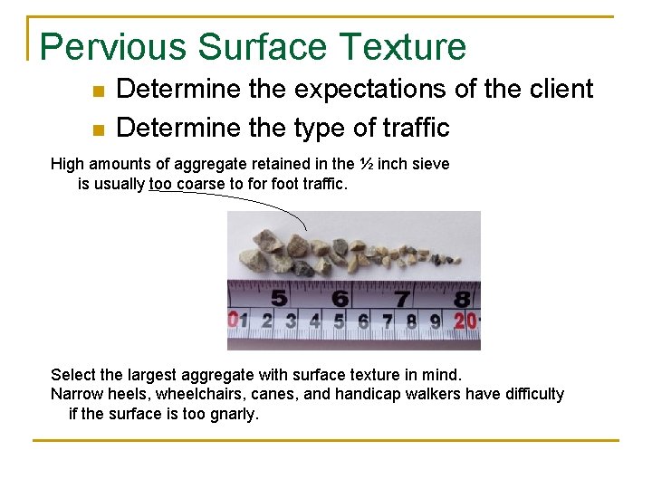 Pervious Surface Texture n n Determine the expectations of the client Determine the type