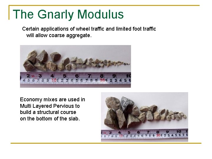 The Gnarly Modulus Certain applications of wheel traffic and limited foot traffic will allow