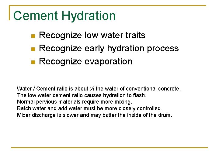 Cement Hydration n Recognize low water traits Recognize early hydration process Recognize evaporation Water