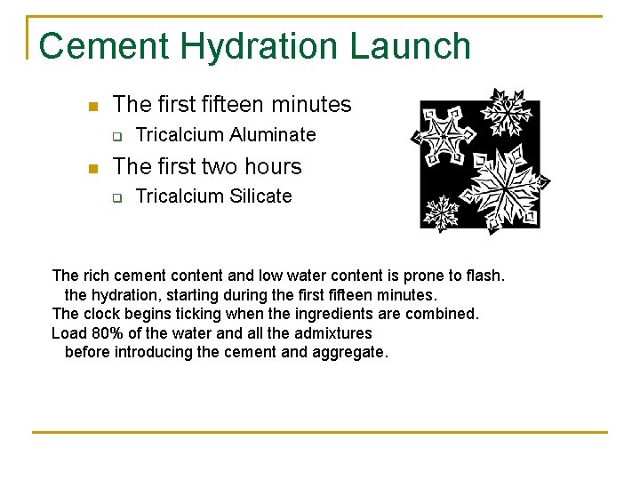 Cement Hydration Launch n The first fifteen minutes q n Tricalcium Aluminate The first