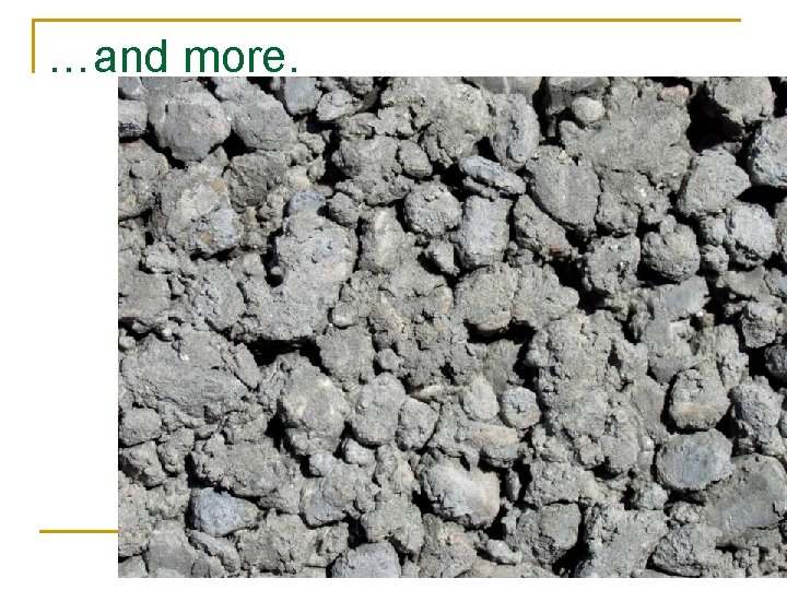 …and more. …and more.