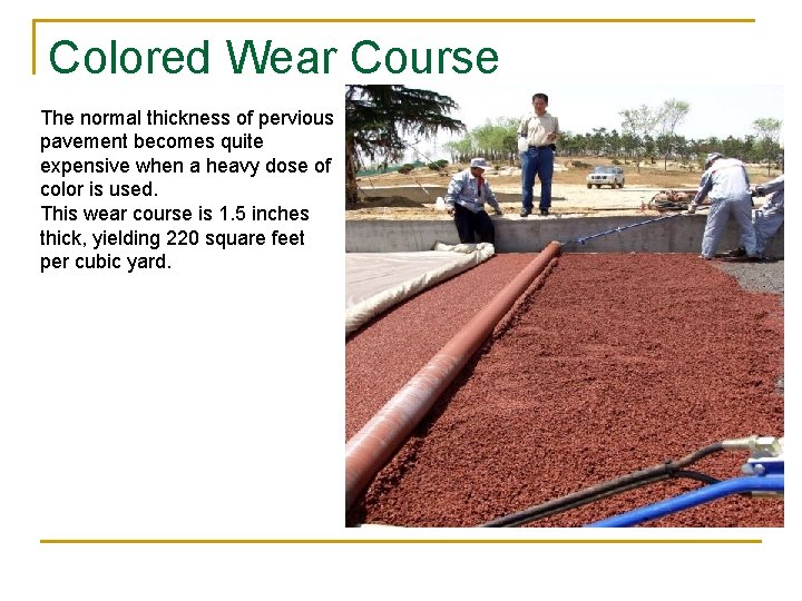 Colored Wear Course The normal thickness of pervious pavement becomes quite expensive when a