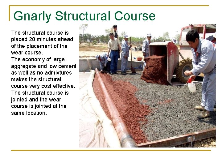 Gnarly Structural Course The structural course is placed 20 minutes ahead of the placement