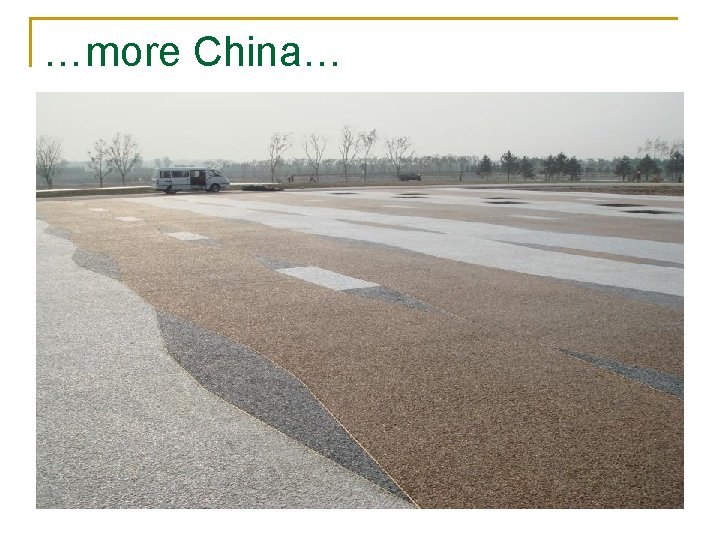 …more China… …more China…