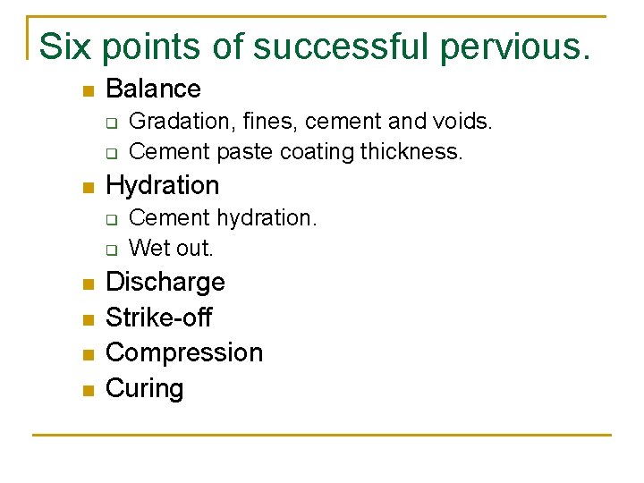 Six points of successful pervious. n Balance q q n Hydration q q n