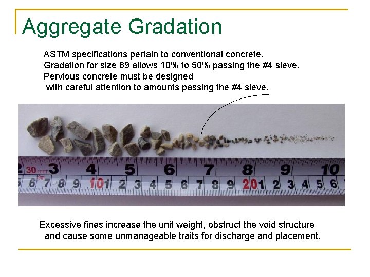 Aggregate Gradation ASTM specifications pertain to conventional concrete. Gradation for size 89 allows 10%