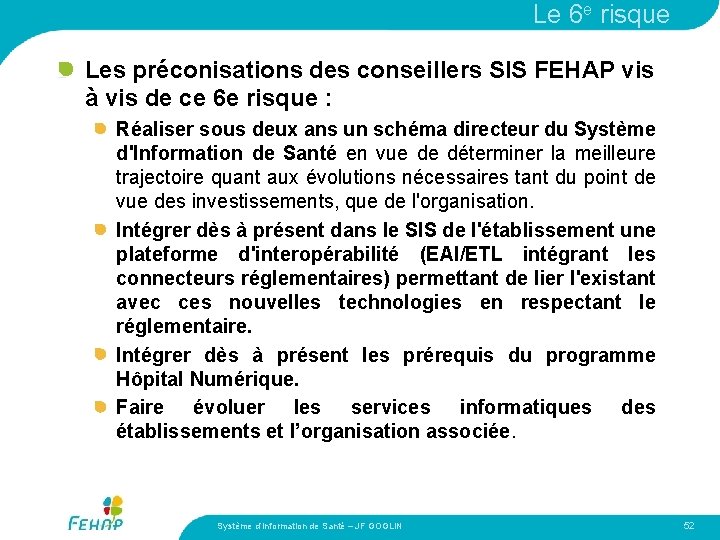 Le 6 e risque Les préconisations des conseillers SIS FEHAP vis à vis de