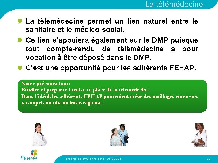 La télémédecine permet un lien naturel entre le sanitaire et le médico-social. Ce lien