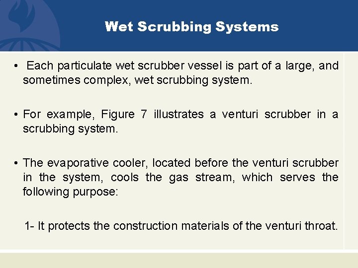 Wet Scrubbing Systems • Each particulate wet scrubber vessel is part of a large,