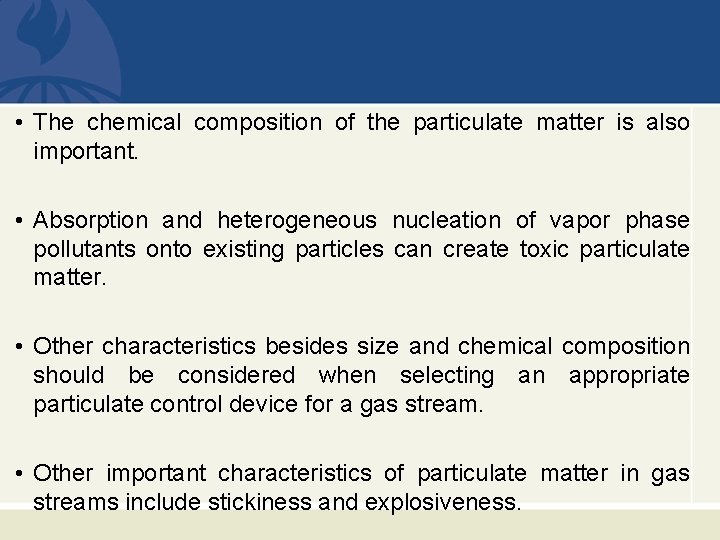  • The chemical composition of the particulate matter is also important. • Absorption