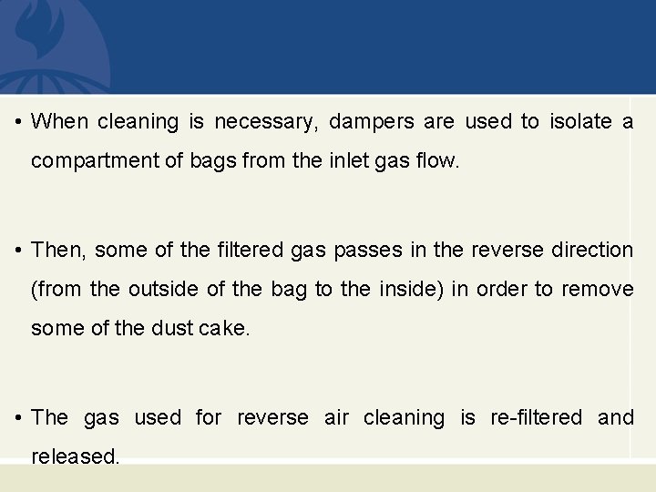  • When cleaning is necessary, dampers are used to isolate a compartment of