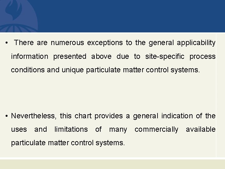  • There are numerous exceptions to the general applicability information presented above due