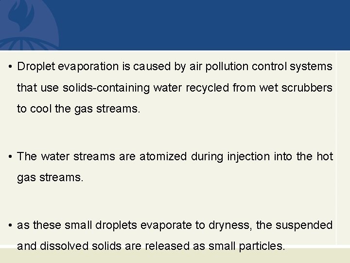  • Droplet evaporation is caused by air pollution control systems that use solids-containing
