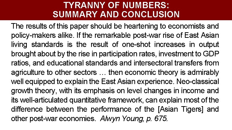 TYRANNY OF NUMBERS: SUMMARY AND CONCLUSION The results of this paper should be heartening