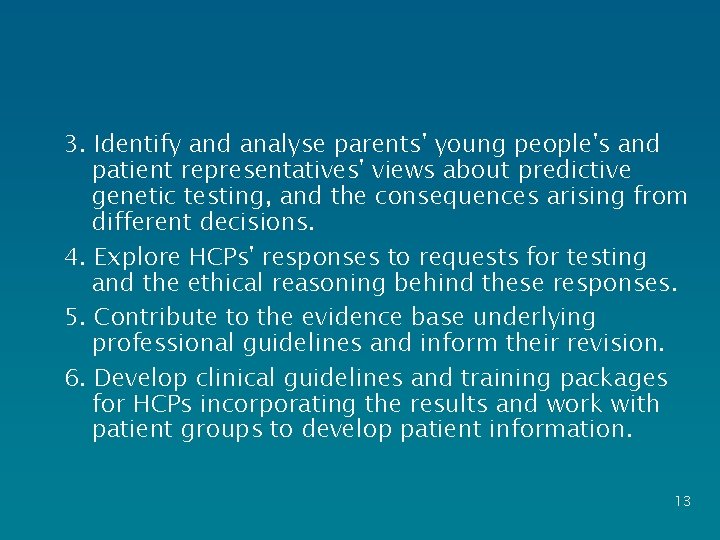 3. Identify and analyse parents' young people's and patient representatives' views about predictive genetic