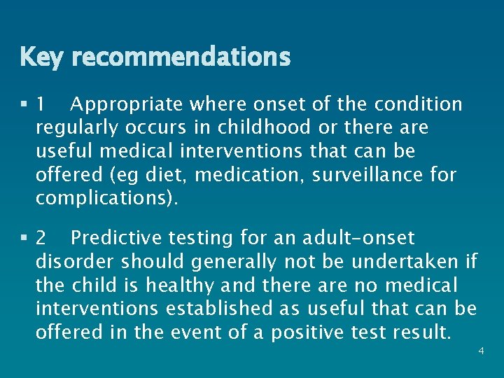 Key recommendations § 1 Appropriate where onset of the condition regularly occurs in childhood