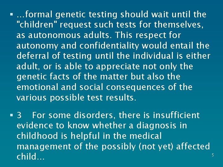 § …formal genetic testing should wait until the "children" request such tests for themselves,