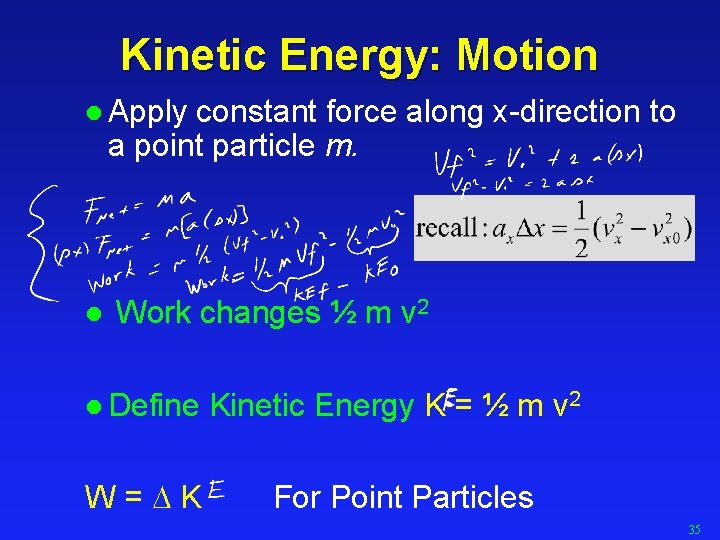 Kinetic Energy: Motion l Apply constant force along x-direction to a point particle m.