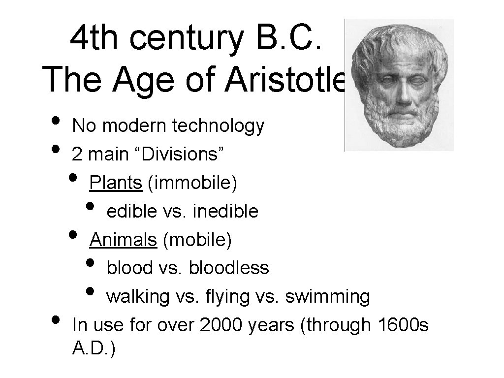 4 th century B. C. The Age of Aristotle • • No modern technology