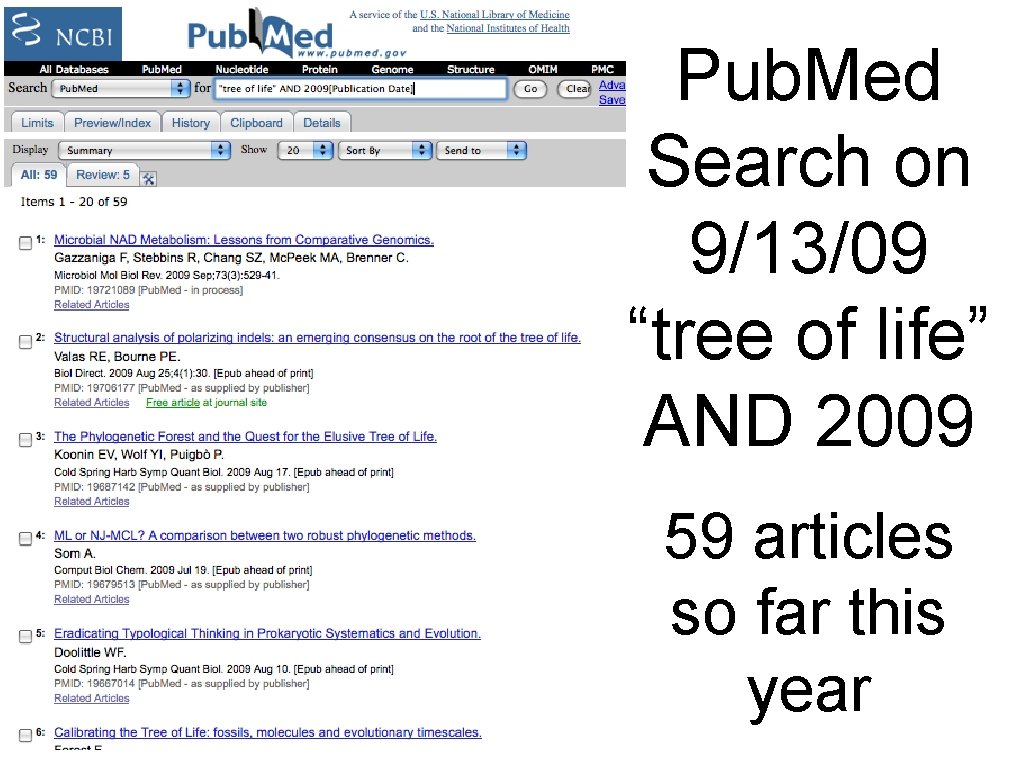 Pub. Med Search on 9/13/09 “tree of life” AND 2009 59 articles so far