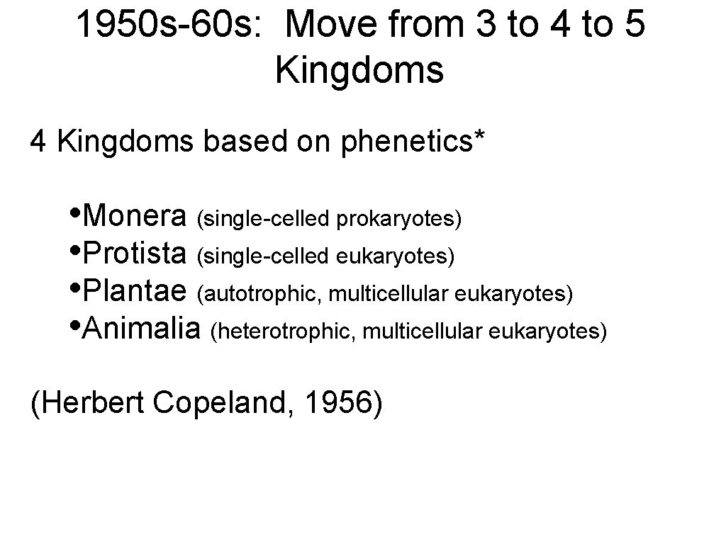 1950 s-60 s: Move from 3 to 4 to 5 Kingdoms 4 Kingdoms based