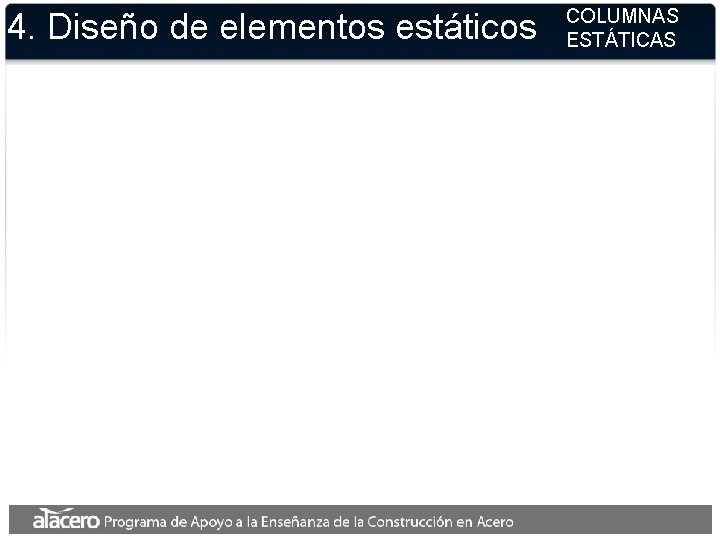 4. Diseño de elementos estáticos COLUMNAS ESTÁTICAS 