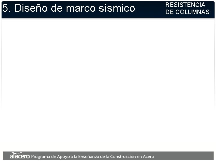 5. Diseño de marco sísmico RESISTENCIA DE COLUMNAS 