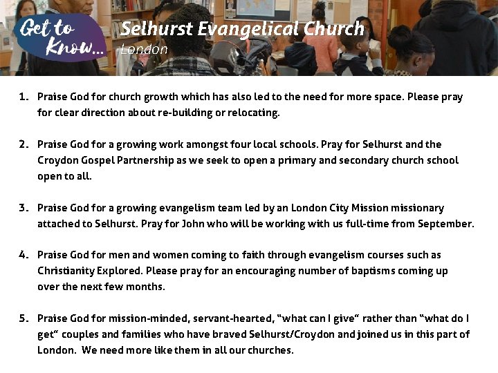 Selhurst Evangelical Church London 1. Praise God for church growth which has also led