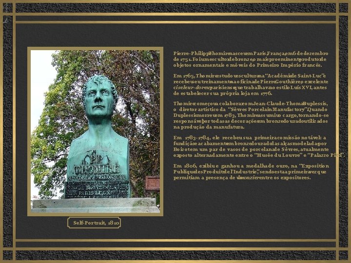 Pierre-Philippe Thomire nasceu em Paris, França, em 6 de dezembro de 1751. Foi um