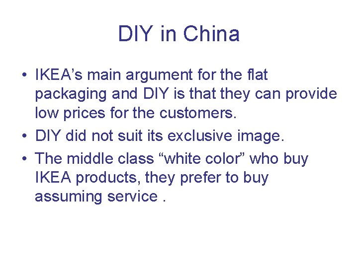 DIY in China • IKEA’s main argument for the flat packaging and DIY is