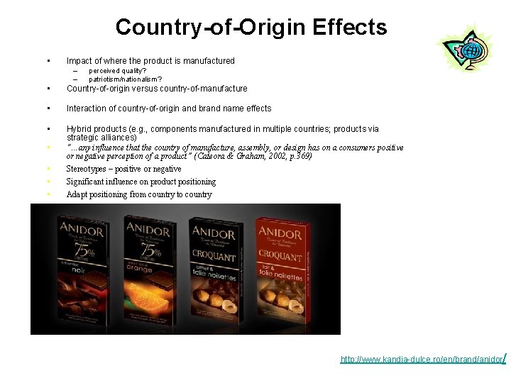Country-of-Origin Effects • Impact of where the product is manufactured – – perceived quality?