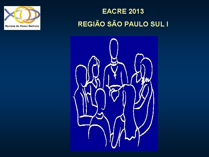 EACRE 2013 REGIÃO SÃO PAULO SUL I 