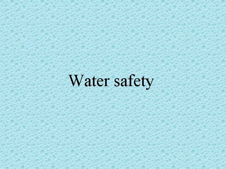 Water safety 