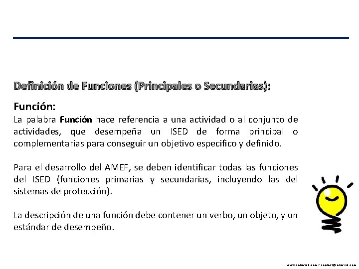 Definición de Funciones (Principales o Secundarias): Función: La palabra Función hace referencia a una