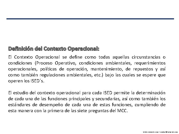 Definición del Contexto Operacional: El Contexto Operacional se define como todas aquellas circunstancias o