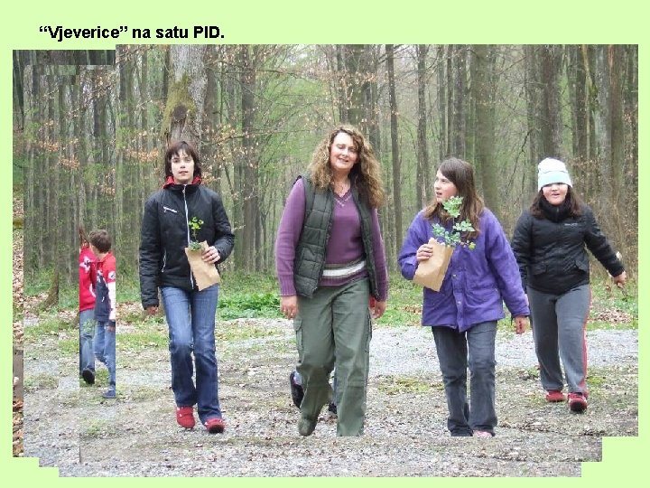 “Vjeverice” na satu PID. 