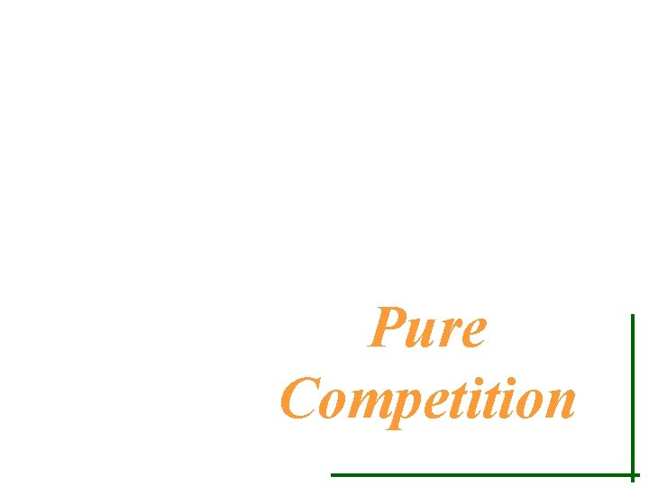 Four Market Models Demand as seen by a Purely Competitive Seller Short-Run Profit Maximization