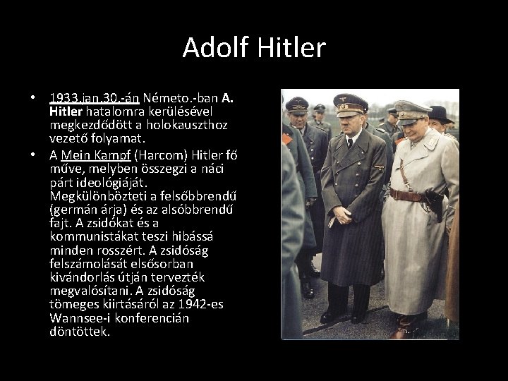 Adolf Hitler • 1933. jan. 30. -án Németo. -ban A. Hitler hatalomra kerülésével megkezdődött